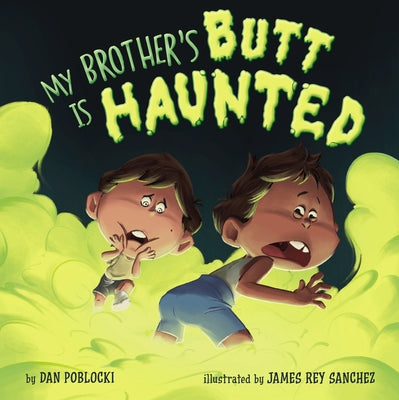 My Brother's Butt Is Haunted by Poblocki, Dan