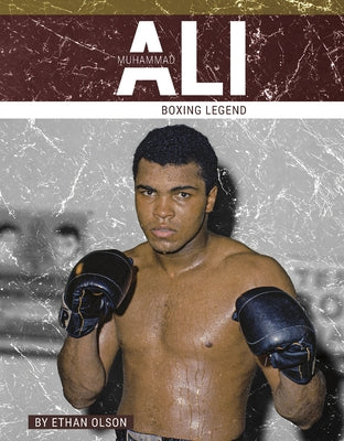 Muhammad Ali: Boxing Legend by Olson, Ethan