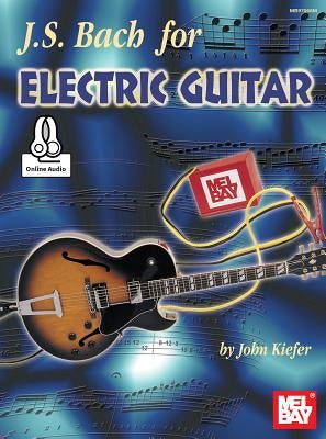 J. S. Bach for Electric Guitar by Johann Sebastian Bach