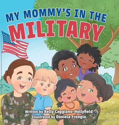 My Mommys in the Military: A Reader Book for Military Moms by Caggiano-Hollyfield, Kelly