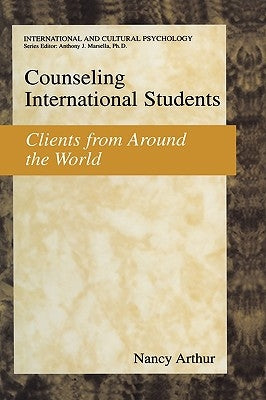 Counseling International Students: Clients from Around the World by Arthur, Nancy Marie