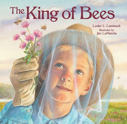 The King of Bees by Laminack, Lester L.