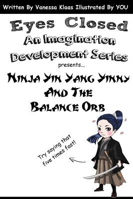 Ninja Yin Yang Yinny and the Balance Orb by Klaas, Vanessa