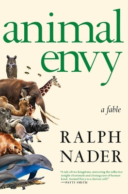 Animal Envy: A Fable by Nader, Ralph