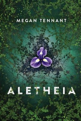 Aletheia by Tennant, Megan