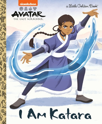 I Am Katara (Avatar: The Last Airbender) by Golden Books