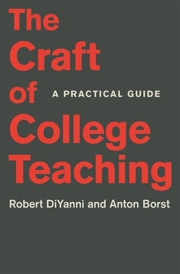 The Craft of College Teaching: A Practical Guide by DiYanni, Robert