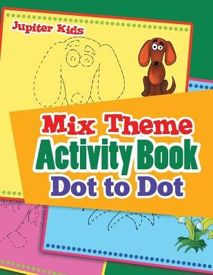 Mix Theme Activity Book Dot to Dot by Jupiter Kids