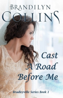 Cast A Road Before Me by Collins, Brandilyn