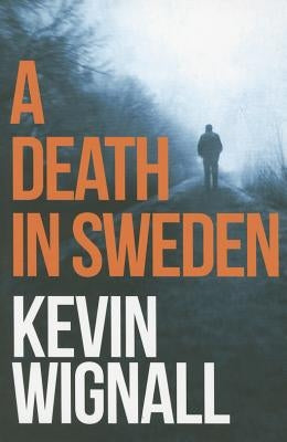 A Death in Sweden by Wignall, Kevin