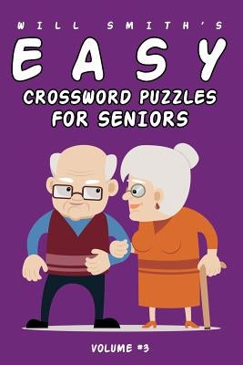 Will Smith Easy Crossword Puzzle For Seniors - Volume 3 by Smith, Will