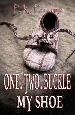 One...Two...Buckle My Shoe by Paranya, P. K.