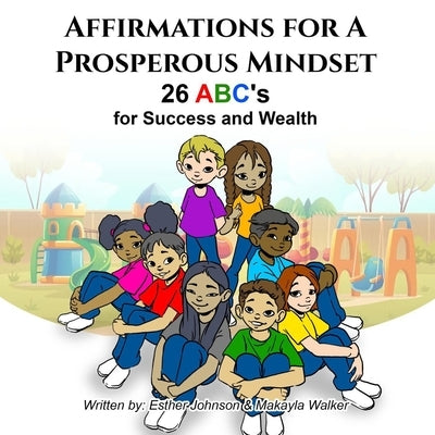 Affirmations For A Prosperous Mindset: Prosperous Mindset by Walker, Makayla