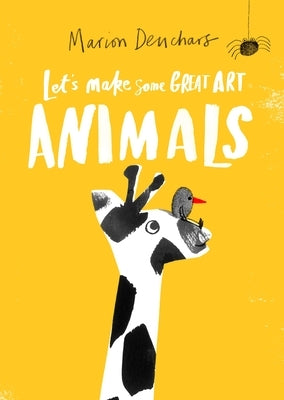 Let's Make Some Great Art: Animals by Deuchars, Marion