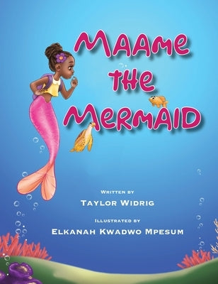 Maame The Mermaid by Widrig, Taylor