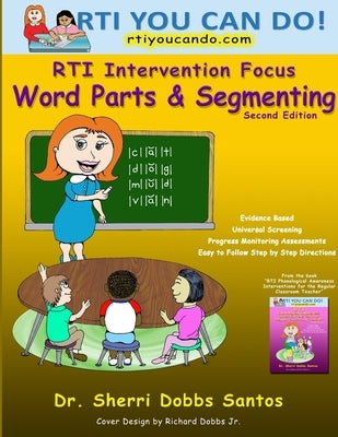 RTI Intervention Focus: Word Parts and Segmenting by Santos, Sherri Dobbs