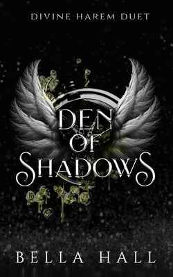 Den of Shadows: A Paranormal Reverse Harem Romance by Hall, Bella