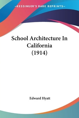 School Architecture In California (1914) by Hyatt, Edward