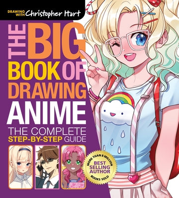 The Big Book of Drawing Anime: The Complete Step-By-Step Guide by Hart