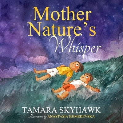 Mother Nature's Whisper: Inspire kids to love nature and outdoor play by Khmekevska, Anastasia