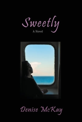 Sweetly by McKay, Denise