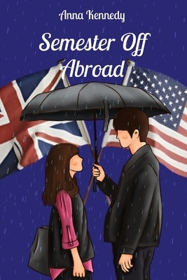 Semester Off Abroad by Kennedy, Anna S. S.