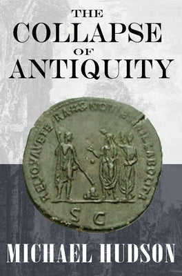 The Collapse of Antiquity by Hudson, Michael