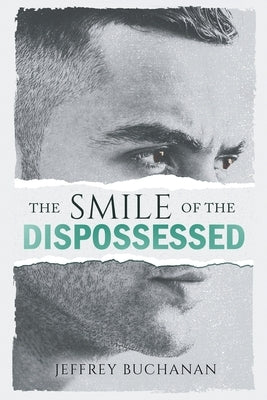 The Smile of the Dispossessed by Buchanan, Jeffrey