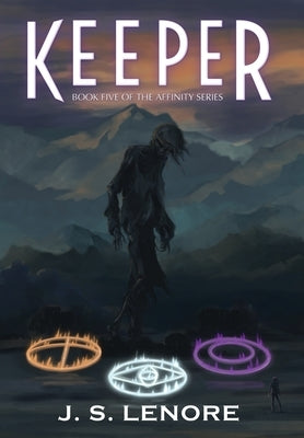 Keeper: Book Five of the Affinity Series by Lenore, J. S.