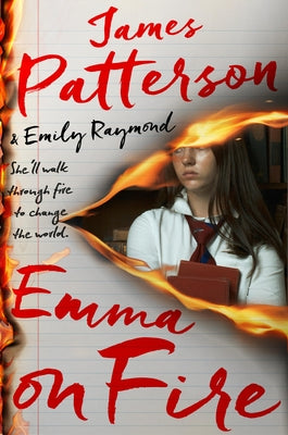 Emma on Fire: Patterson's Most Emotionally Gripping Thriller Ever by Patterson, James