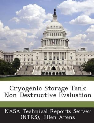 Cryogenic Storage Tank Non-Destructive Evaluation by Arens, Ellen