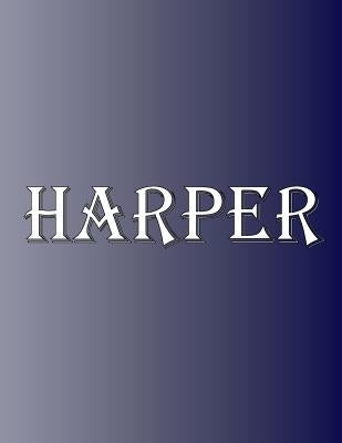 Harper: 100 Pages 8.5 X 11 Personalized Name on Notebook College Ruled Line Paper by Rwg