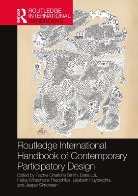 Routledge International Handbook of Contemporary Participatory Design by Smith, Rachel Charlotte