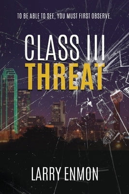 Class III Threat by Enmon, Larry