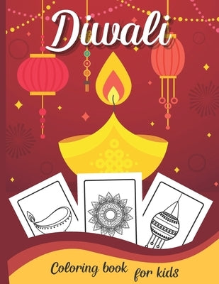 Diwali Coloring Bokk for Kids: Celebrate Hours Of Fun And Festive with This Coloring Book For Toddler - Diwali Rangolis, Diyas, Festival Decorations, by William, Mason