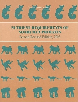 Nutrient Requirements of Nonhuman Primates: Second Revised Edition by National Research Council