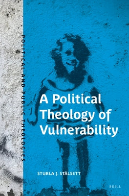 A Political Theology of Vulnerability by St虱sett, Sturla J.