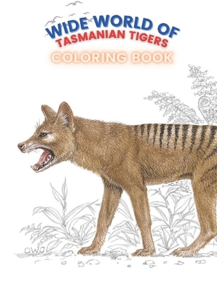 Wide World of Tasmanian Tigers by Collins, Duane