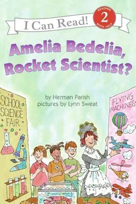 Amelia Bedelia, Rocket Scientist? by Parish, Herman