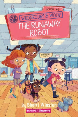 Wednesday and Woof #3: The Runaway Robot by Winston, Sherri