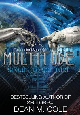 Multitude: A Post-Apocalyptic Thriller (Dimension Space Book Two) by Cole, Dean M.