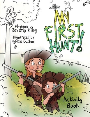 My First Hunt: Activity Book by King, Beverly