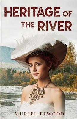 Heritage of the River by Elwood, Muriel