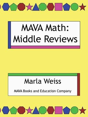 Mava Math: Middle Reviews by Weiss, Marla