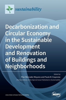 Decarbonization and Circular Economy in the Sustainable Development and Renovation of Buildings and Neighborhoods by Mercader-Moyano, Pilar