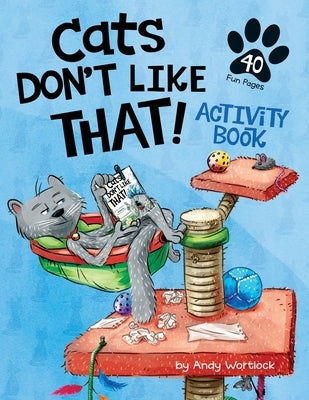 Cats Don't Like That! Activity Book by Wortlock, Andy