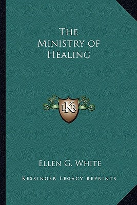 The Ministry of Healing by White, Ellen G.