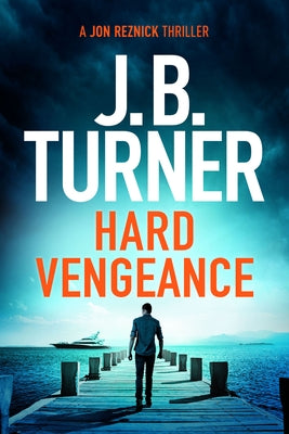 Hard Vengeance by Turner, J. B.