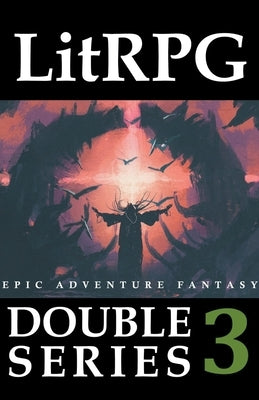 LitRPG Double Series 3: Epic Adventure Fantasy by Drake, Adam