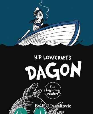 H.P. Lovecraft's Dagon for Beginning Readers by Ivankovic, R. J.